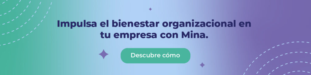 Impulsa el bienestar organizacional en tu empresa con Mina