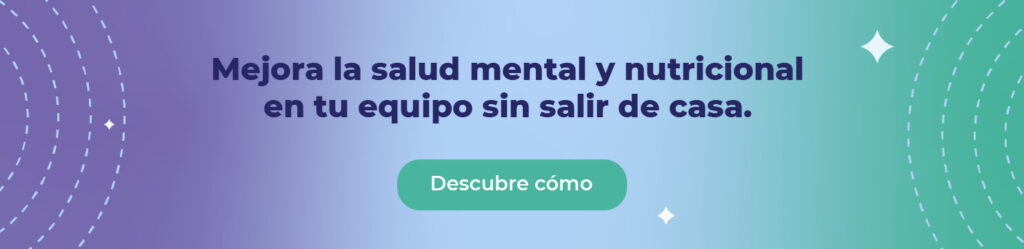 Mejora la salud mental y nutricional en tu equipo sin salir de casa. 