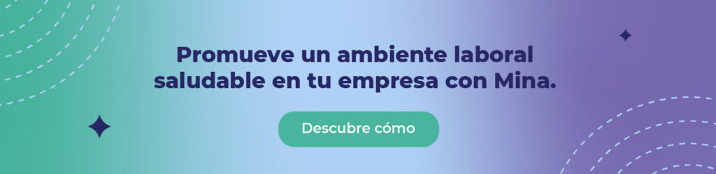 Promueve un ambiente laboral saludable en tu empresa con Mina.