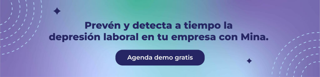 Prevén y detecta a tiempo la depresión laboral en tu empresa con Mina. 