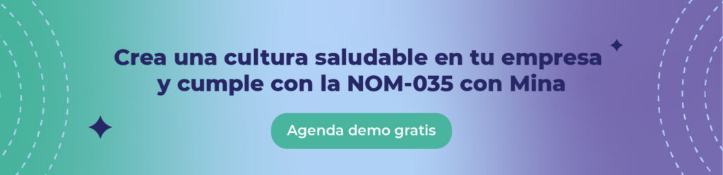 Crea una cultura saludable en tu empresa y cumple con la NOM-035 con Mina