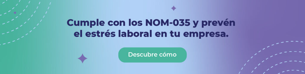 Cumple con los NOM-035 y prevén el estrés laboral en tu empresa.