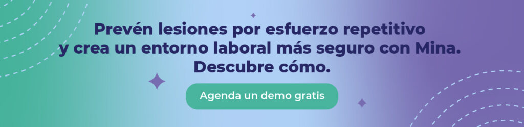 Prevén lesiones por esfuerzo repetitivo y crea un entorno laboral más seguro con Mina. Descubre cómo. 