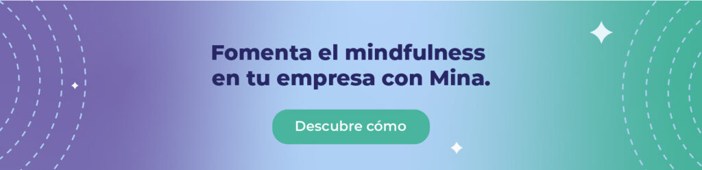 Fomenta el mindfulness en tu empresa con Mina.