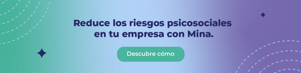 Reduce los riesgos psicosociales en tu empresa con Mina.