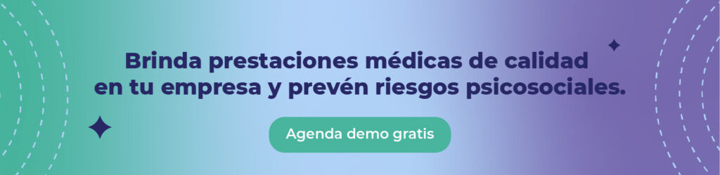 Brinda prestaciones médicas de calidad en tu empresa y prevén riesgos psicosociales.