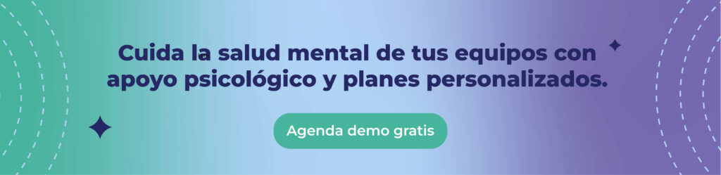 Cuida la salud mental de tus equipos con apoyo psicológico y planes personalizados. 