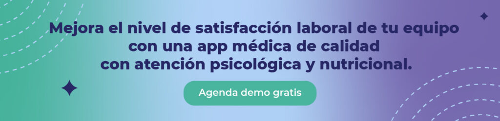 Mejora el nivel de satisfacción laboral de tu equipo con una app médica de calidad con atención psicológica y nutricional.