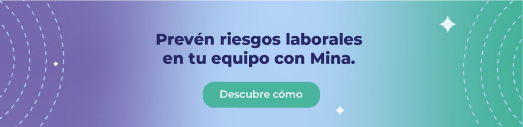 Prevén riesgos laborales en tu equipo con Mina.  